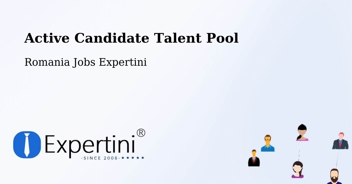 Active Candidate Talent Pool – Plugari - Romania Jobs Expertini