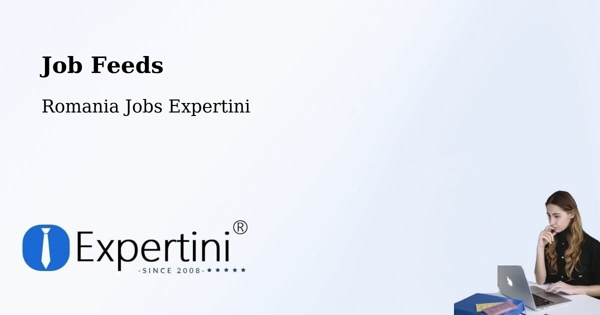 Job Listings Feed – Plugari - Romania Jobs Expertini