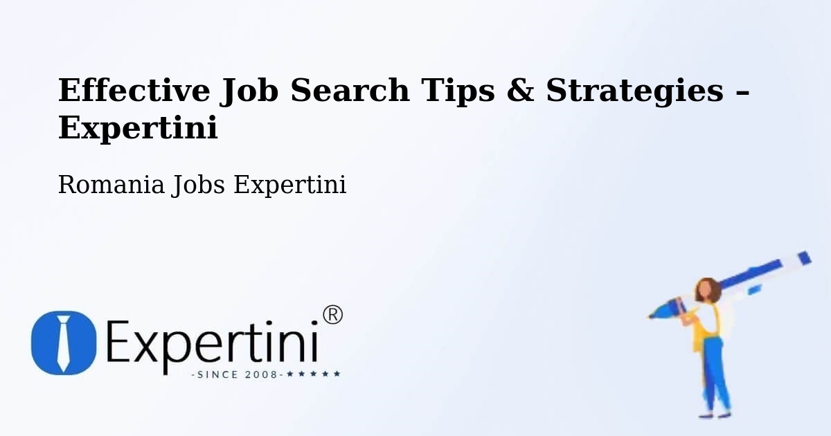 Job Search Tips & Strategies for Job Seekers – Plugari - Plugari, Romania Jobs Expertini