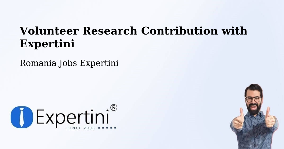 Volunteer Research Contribution Program – Plugari - Romania Jobs Expertini